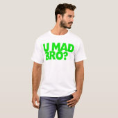 T-shirt Vous bro fou ? Je ne suis pas même bro fou (Devant entier)