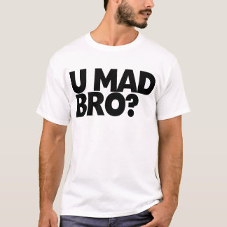 T-shirt Vous bro fou ? Je ne suis pas même bro. fou