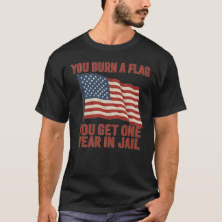 T-SHIRT VOUS BRÛLEZ UN DRAPEAU QUE VOUS OBTENEZ UN AN EN P