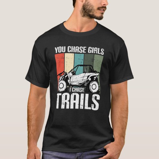 T-shirt Vous Chassez Les Filles Chase Trails Drôle UTV SxS (Devant)