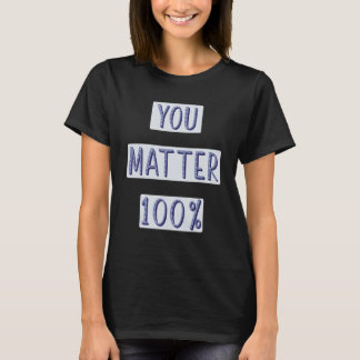 T-shirt Vous comptez 100 Santé mentale positive estime de