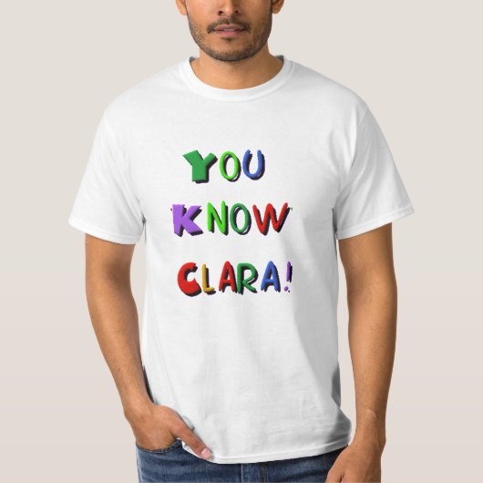 T-shirt Vous connaissez Clara (Devant)