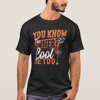 T-shirt Vous Connaissez Le Propriétaire Cool Moi Aussi Bar
