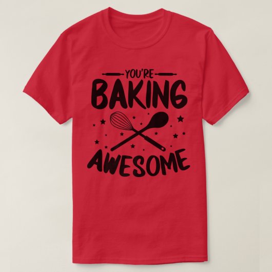T-shirt Vous cuisinez génial pour boulanger Baking (Design devant)