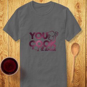 T-shirt Vous Cuisinez Je boirai Typographie Foil Funny Dar