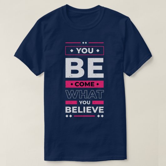 T-shirt Vous Devenez Ce Que Vous Croyez En Citation Inspir (Design devant)
