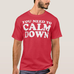 T-shirt Vous devez calmer les noël offensifs
