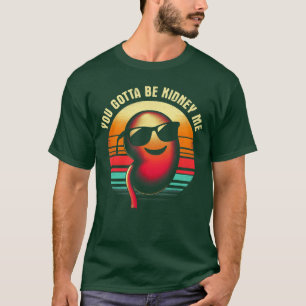 T-shirt Vous devez être un jeu de mots drôle de rein, plai