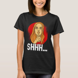 T-shirt Vous devez juste rester silencieux Personnalité si