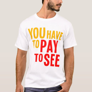 T-shirt Vous devez payer pour voir