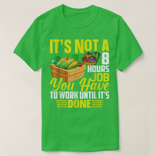 T-shirt Vous Devez Travailler Jusqu'À Ce Que L'Agriculture (Design devant)