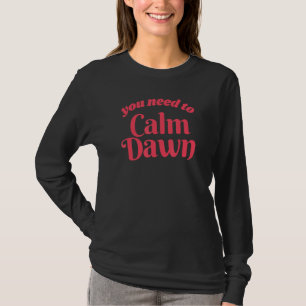 T-shirt Vous Devez Vous Calmer Mignon Inspiré Designs Rétr
