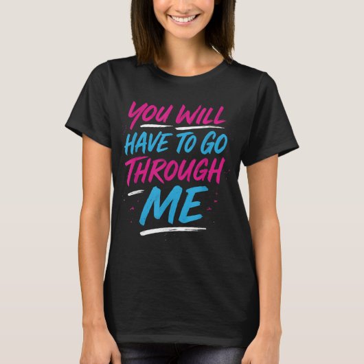 T-shirt Vous Devrez Passer Par Moi Drôle Lgbtq Trans P (Devant)