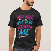 T-shirt Vous Devrez Passer Par Moi Drôle Lgbtq Trans P (Devant)