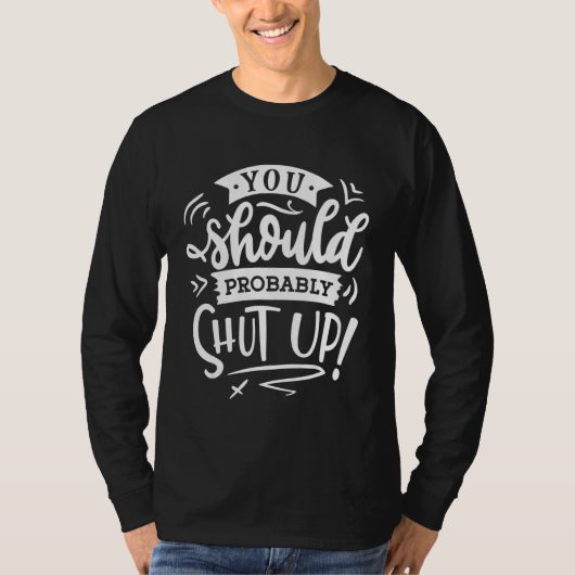 T-shirt Vous Devriez Probablement Fermer (Devant)