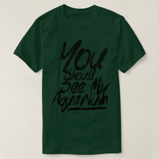 T-shirt Vous devriez voir mon aquarium (Design devant)