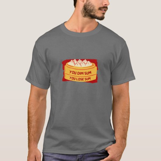 T-shirt Vous Dim Sum, Vous Perdez Sum - Dim Dumpling | Drô (Devant)
