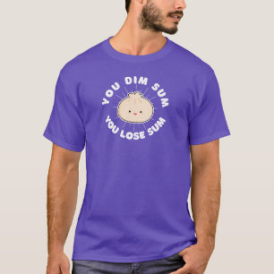 T-shirt Vous Dim Sum Vous Perdez Sum Funny Asiatique Amate