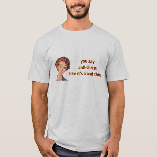 T-shirt vous dites anti-christ (Devant)