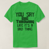 T-shirt Vous dites Ax Jeter comme c'est une mauvaise chose (Design devant)