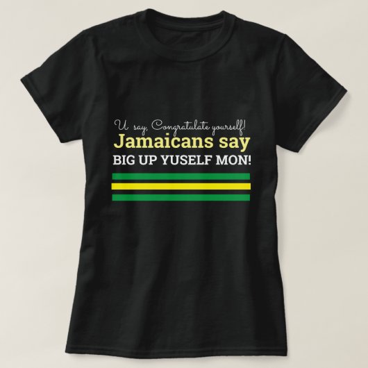 T-shirt Vous Dites Félicitations-Jamaïcaines Dites, BigUp (Design devant)