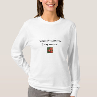 T-shirt Vous dites la tomate, je dis mater.