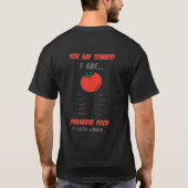 T-shirt Vous Dites Tomate, Je Dis... (Dos)
