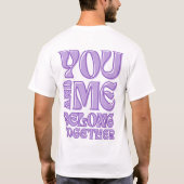 T-shirt Vous et moi appartenons ensemble (Dos)