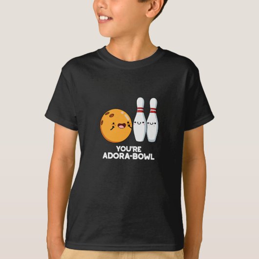 T-shirt Vous êtes Adora-Bowl Funny Bowling Pun Dark BG (Devant)