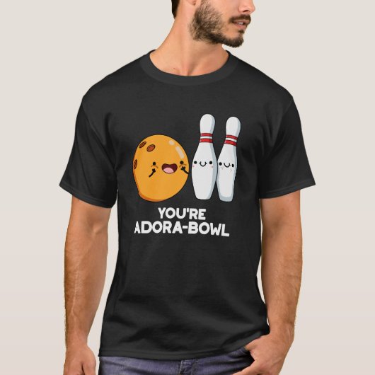 T-shirt Vous êtes Adora-Bowl Funny Bowling Pun Dark BG (Devant)