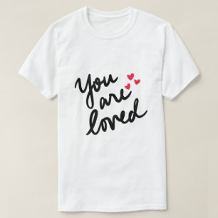 T-shirt Vous êtes aimé – Typographie d'affirmation