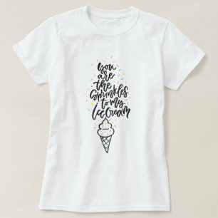 T-shirt Vous êtes arrose à mon lettrage de crème glacé