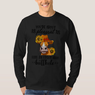 T-shirt Vous êtes aussi agréable qu'une vache avec un trou