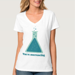 T-shirt Vous êtes becher réagissant en exagération de l