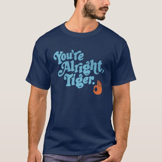 T-shirt Vous êtes bien, tigre (Devant)