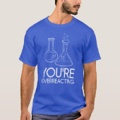 T-shirt Vous êtes calembour réagissant en exagération (Devant)