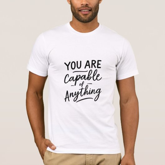 T-shirt Vous êtes capable de tout (Devant)