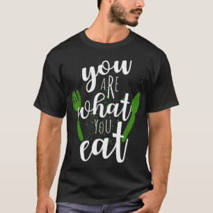 T-shirt Vous Êtes Ce Que Vous Mangez Pour Les Végétaux Pla