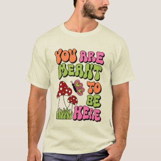T-shirt Vous êtes censé être ici