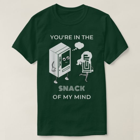 T-shirt Vous êtes dans le SNACK de mon esprit Amoureux de (Design devant)