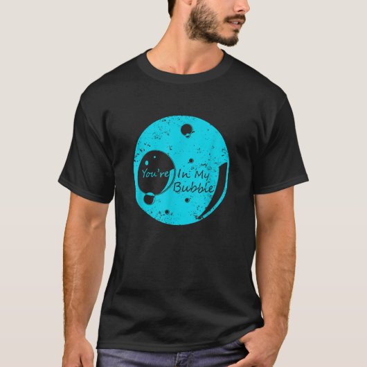 T-shirt Vous êtes dans ma bulle Funny Espace personnel T S (Devant)