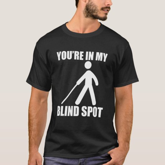 T-shirt Vous Êtes Dans Mon Point Aveugle (Devant)