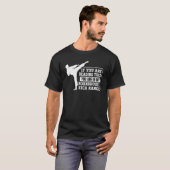 T-shirt Vous Êtes Dans Mon Roundhouse Kick Range Karate 2 (Devant entier)