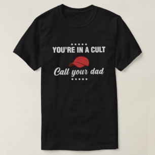 T-shirt Vous êtes dans un culte appelez votre chemise papa