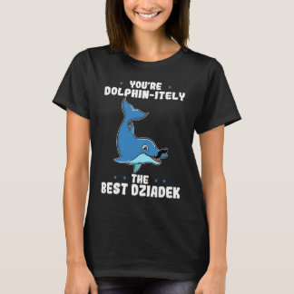 T-shirt Vous êtes Dolphin Certainement Le meilleur Dziadek