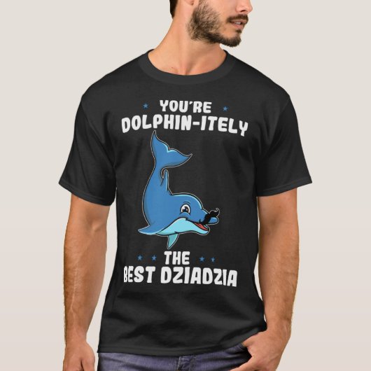 T-shirt Vous êtes Dolphin ! Le meilleur Dziadzia Père s Da (Devant)