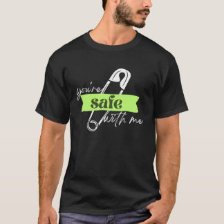 T-shirt Vous êtes en sécurité avec moi Sécurité Pin Mental