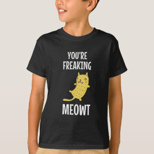 T-shirt Vous êtes en train de foutre Meowt