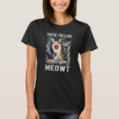 T-shirt Vous êtes en train de freaking Meowt Chat Mème Meo (Devant)