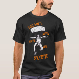 T-shirt Vous êtes en vie jusqu'à ce que vous parachutez Sk